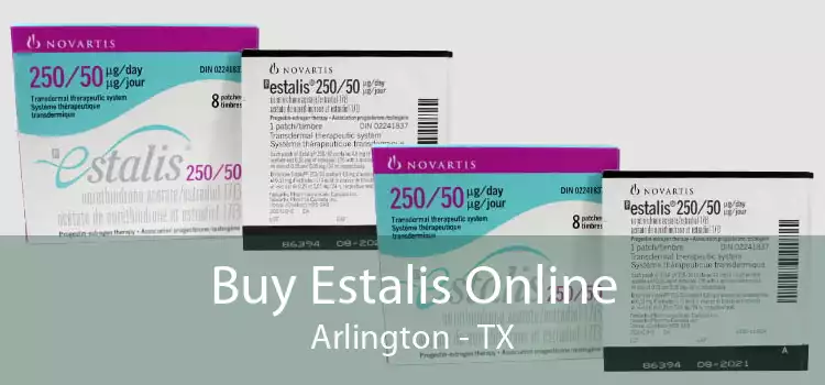 Buy Estalis Online Arlington - TX