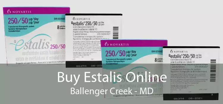 Buy Estalis Online Ballenger Creek - MD