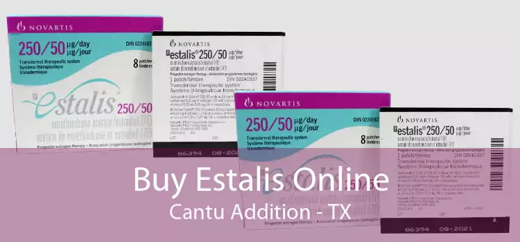 Buy Estalis Online Cantu Addition - TX