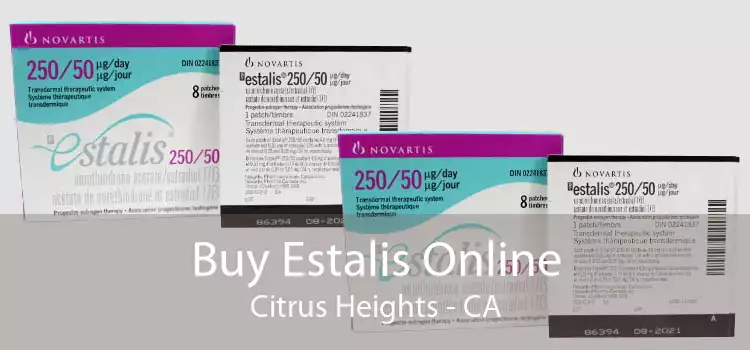 Buy Estalis Online Citrus Heights - CA