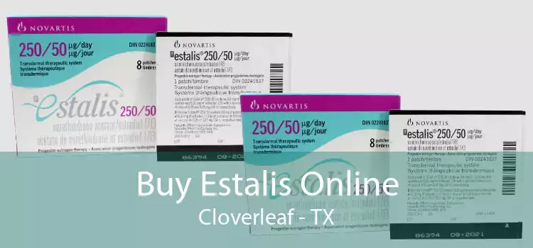 Buy Estalis Online Cloverleaf - TX