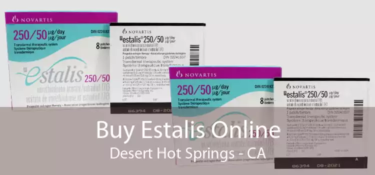 Buy Estalis Online Desert Hot Springs - CA